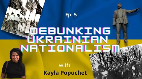 Debunking Ukrainian Nationalism | Ep. 5 | Ukrainian Bolshevism