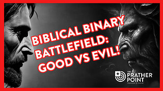 BIBLICAL BINARY BATTLEFIELD: GOOD VS EVIL!