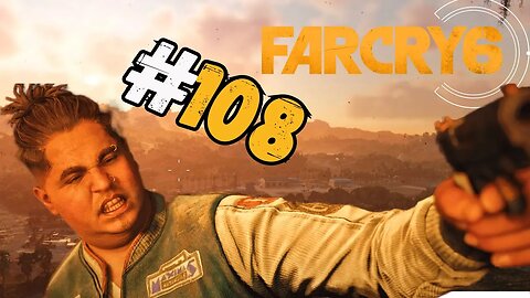 FAR CRY 6 Gameplay 2023 LET`s PLAY #108 👉 Gelange zu Bicho