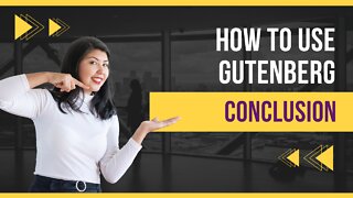 Learn How to Use Gutenberg - Conclusion - 09