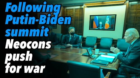 Following Putin-Biden summit, Neocons push for war