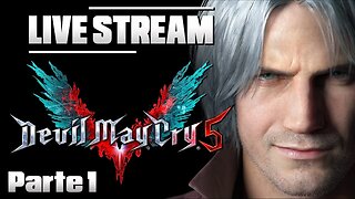 Gameplay live: Devil May Cry 5 parte 1