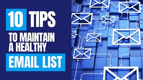 10 Tips to Maintain a Healthy Email List