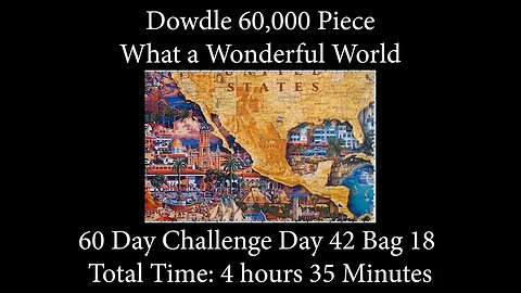 60,000 Piece Challenge What a Wonderful World Jigsaw Puzzle Time Lapse - Day 42 Bag 18!