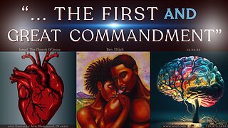 “… THE FIRST AND GREAT COMMANDMENT”