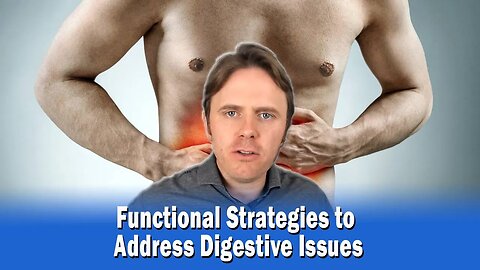 Functional Strategies to Address Digestive Issues