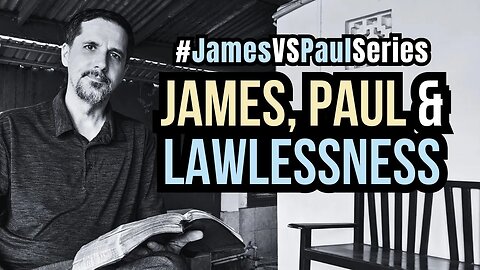 "Paul DID NOT Require Holiness, BUT James DID!" You Sure About That?! #JamesVsPaul