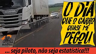 O dia que o carro quase me pegou… Seja PILOTO, não VIRE estatística!!!