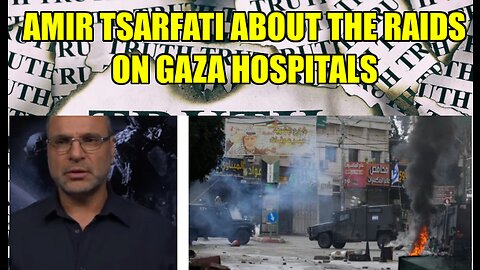 Amir Tsarfati -The truth about the raids on Gaza Hospitals