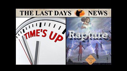 TIMES UP! Everything is About to Change Forever! Rapture & 7 Year Tribulation are Upon us!