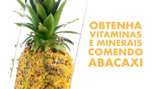 Obtém vitaminas e minerais comendo abacaxi.