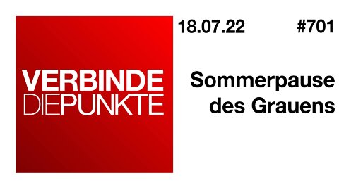 Verbinde die Punkte #701 - Sommerpause des Grauens (18.07.2022)