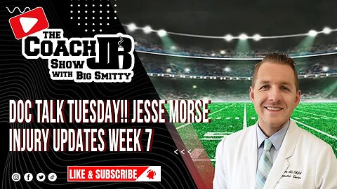 NFL INJURY UPDATES FROM WEEK 7 | DOC TALK TUESDAY! | THE COACH JB SHOW WITH BIG SMITTY