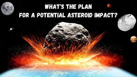 What's The Plan If An Asteroid Hits Earth?