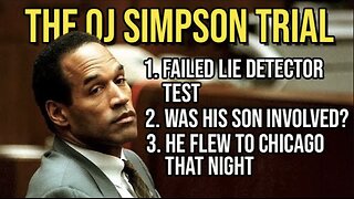 The OJ Simpson Trial: Forgotten Facts