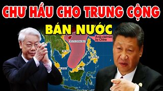 Nguyễn Phú Trọng Làm CHƯ HẦU Cho Tập Cận Bình - Bán Biển Đảo - Hại Nước Hại Dân