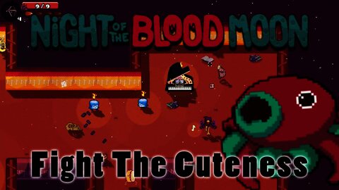 Night of the Blood Moon - Fight The Cuteness