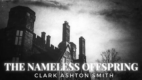 The Nameless Offspring by Clark Ashton Smith