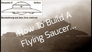 How To Build A Flying Saucer...