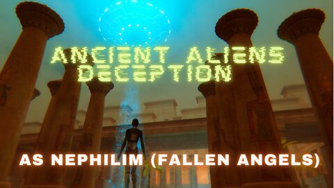 Ancient Aliens Deception Debunked as Nephilim (Fallen Angels)