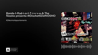 Banda-I-Rad-i-o-I-T-i-v v-u-& The Nosmo presenta #IDischettiDelNOSMO