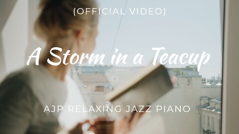 A Storm in a Teacup (Official Video) [JAZZ] Immerse yourself in this video as you listen to it...