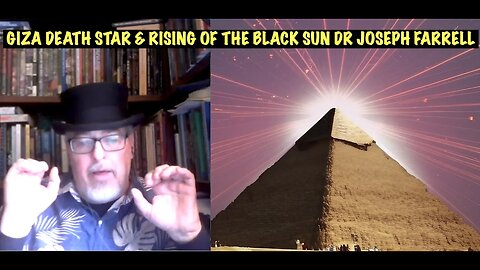 Dr Joseph Farrell, Giza Death Star & Rising of the Black Sun