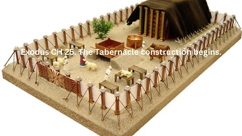 Exodus CH 25. The Tabernacle construction begins.