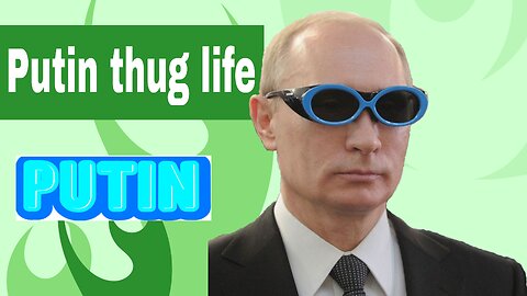 Putin thug life
