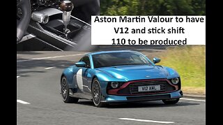 Aston Martin Valour stick shift V12, only 110 to be made