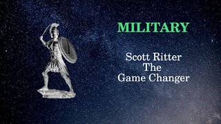 Military Affairs Scott Ritter The Game Changer