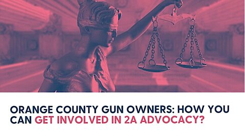 Orange County Gun Owners: how you can get involved in 2A advocacy?