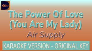 The Power Of Love (You Are My Lady) - Karaoke (Air Supply)