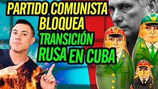 🤣 Partido Comunista bloquea transición rusa en Cuba 🤣