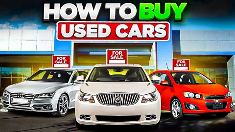 How To Buy A Used Car In 2022 (The Ultimate Guide)