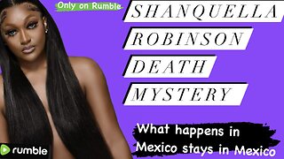 Shanquella Robinsin Mexico Death Mystery