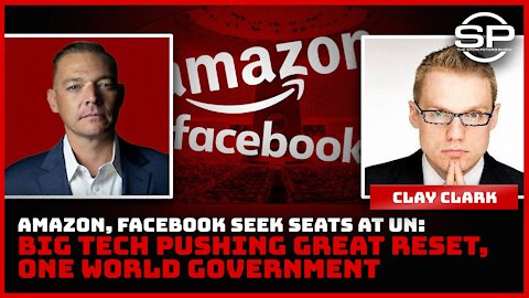 The Great Reset: Facebook, Amazon Want Seats at the UN, For REAL.