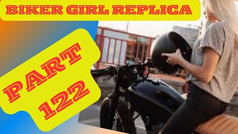 Biker Girl Replica Part 122