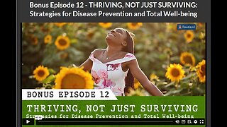 CANCER SECRETS: BONUS EPISODE 12- THRIVING, NOT JUST SURVIVING: Strategies for Disease Prevention and Total Well-being