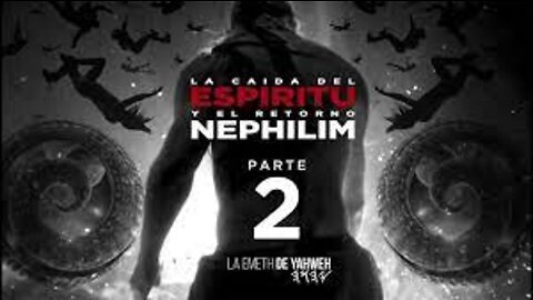 LA CAIDA DEL ESPIRITU Y EL RETORNO NEPHILIM PARTE 2