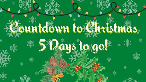 Countdown to Christmas - 5 Days to Go!