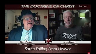 The Doctrine of Christ: Satan Falling From Heaven Luke 10:18 When Did Jesus See Satan Fall? S3:EP20