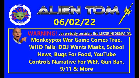 060322 • Monkeypox War Game Comes True, WHO Fails, Masks, YouTube Controls Narrative For WEF & More