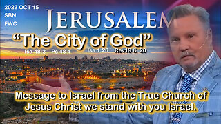 2023 OCT 15 Message to Israel from the True Church of Jesus Christ we stand with you Israel