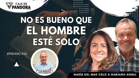 NO ES BUENO QUE EL HOMBRE ESTÉ SOLO con Mariano Arnal & María del Mar Cruz