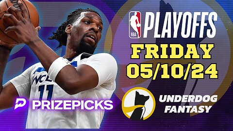 #PRIZEPICKS | #UNDERDOGFANTASY BEST PICKS FOR #NBA FRIDAY | 05/10/24 | #NBAPLAYOFFS | TODAY |