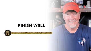 Finish Well | Give Him 15: Daily Prayer with Dutch | Sept. 30