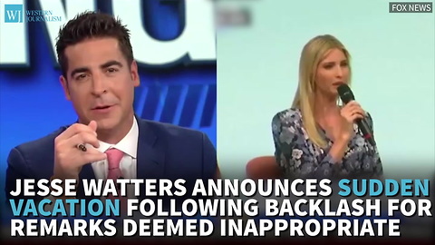 Jesse Watters Announces Sudden Vacation Following Backlash For Remarks Deemed Inappropriate