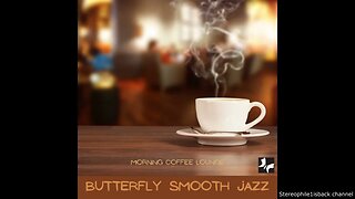 Butterfly Smooth Jazz - Happy Morning Hours