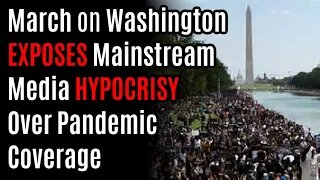March on Washington EXPOSES Mainstream Media HYPOCRISY Over Pandemic Coverage After Trump Speech